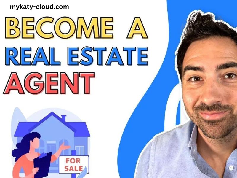 How to Become a Real Estate Agent